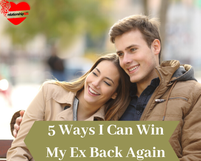5 Ways I Can Win My Ex Back Again_
