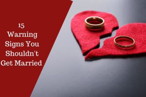 warning signs to not get married