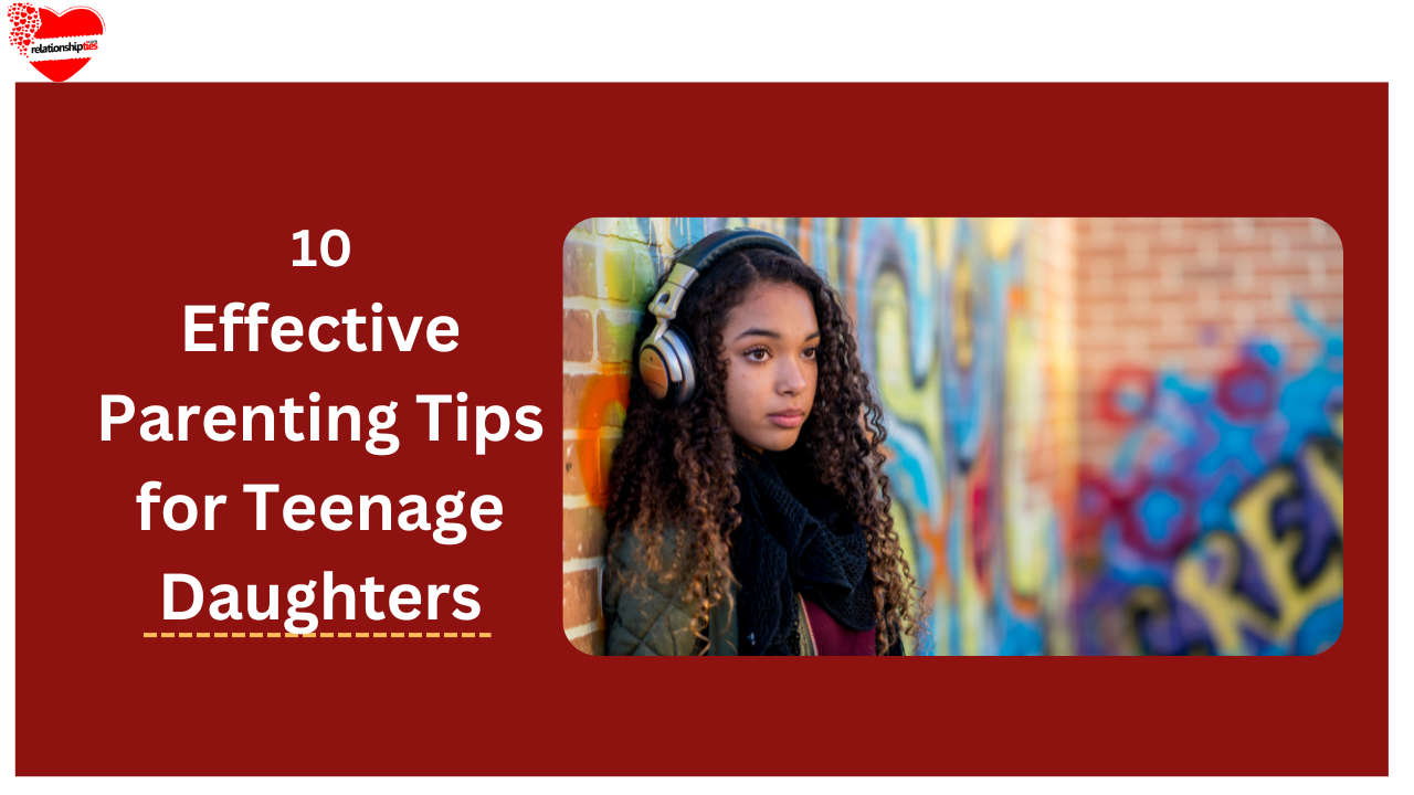 10 Effective Parenting Tips for Teenage Daughters