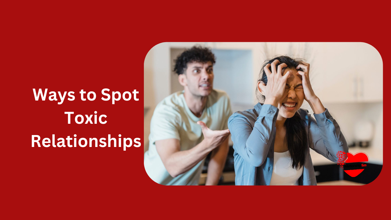 Spot toxic relationships